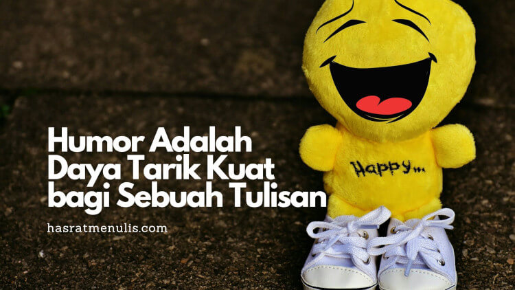 humor adalah daya tarik tulisan